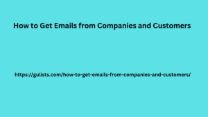 How to Get Emails from Companies and Customers