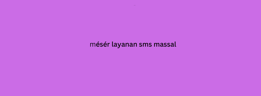 mésér layanan sms massal