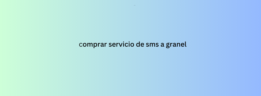 comprar servicio de sms a granel