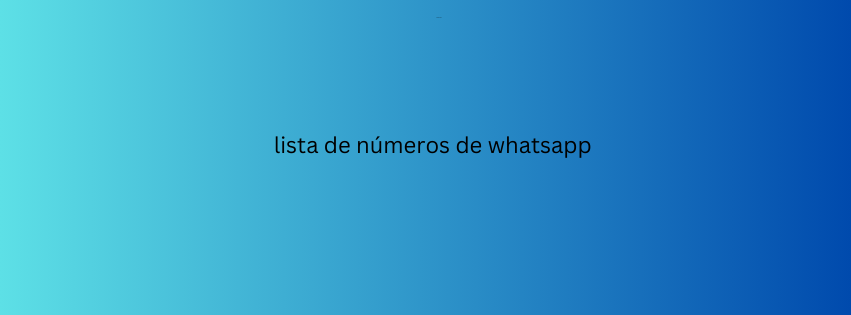 lista de números de whatsapp